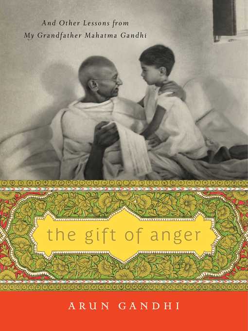 Title details for The Gift of Anger by Arun Gandhi - Available
